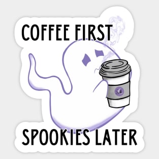 Coffee First, Spookies Later Sticker